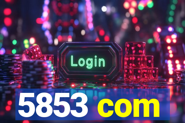 5853 com
